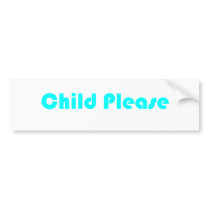 Child Please Light Blue Bumper Sticker