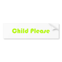 Child Please Lime Green Bumper Sticker