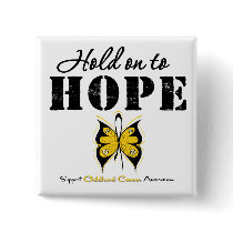 Childhood Cancer Hold On To Hope buttons