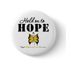 Childhood Cancer Hold On To Hope buttons