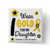 Childhood Cancer I Wear Gold For My Daughter 12 buttons