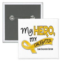Childhood Cancer MY HERO MY DAUGHTER 42 Pinback Button