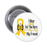 Childhood Cancer Ribbon My Hero My Friend buttons