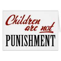 Children Are Not Punishment Cards