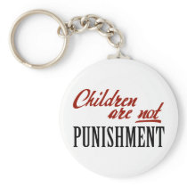 Children Are Not Punishment Keychains
