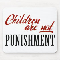 Children Are Not Punishment mousepads by AmericanElephant Children Are Not Punishment mousepads