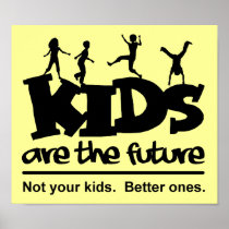 Children Are Our Future Funny Poster posters