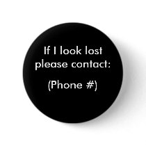 Childrens If I'm Lost Button - Customize by lapatrick1161 Childrens If I'm Lost Button - Customize
