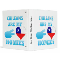Chileans are my Homies 3 Ring Binders