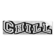 Chill bumper stickers