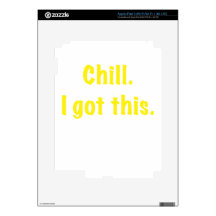 Chill I Got This iPad 3 Skins