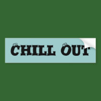 Chill Out Bumper Sticker bumper stickers
