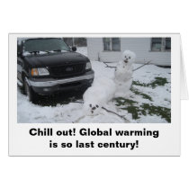 Chill out! Global warming is so last century! cards by LibertyJane Chill out! Global warming is so last century! cards