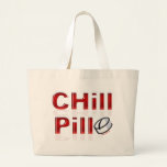 Chill Pill Funny PMS bags