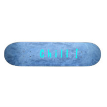 Chill! Skate Board Deck