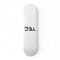 CHILL skateboards by kimmybgood CHILL skateboards