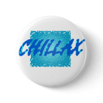 chillax buttons by justatees chillax buttons