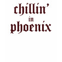 chillin in phoenix shirt shirt