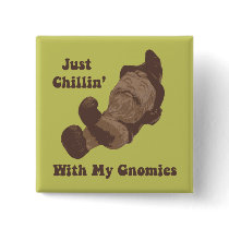 Chillin' With My Gnomies buttons by KPAmadeo Chillin' With My Gnomies buttons