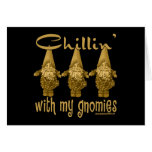 Chillin' with my Gnomies! Card