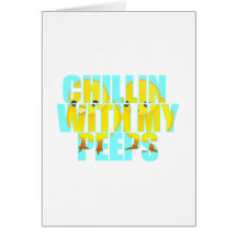 Chillin With My Peeps Greeting Card