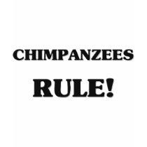 Chimpanzees Rule t-shirts by AnimalShirts Chimpanzees Rule t-shirts