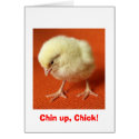 Chin up, Chick! cards
