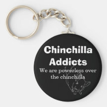 Chinchilla Addicts, We are powerless... Keychain
