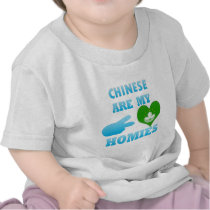Chineses are my Homies T-shirt