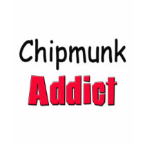 Chipmunk Addict t-shirts by AnimalShirts Chipmunk Addict t-shirts