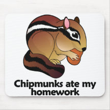 Chipmunks ate my homework mouse pads