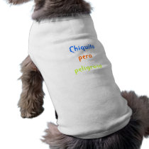 CHIQUITO PERO PELIGROSO pet clothing