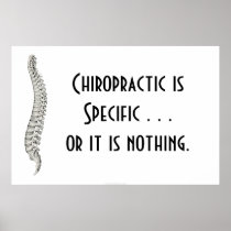 Chiropractic Poster: Chiropractic is Specific posters