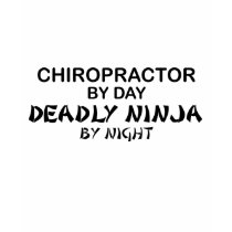 Chiropractor Deadly Ninja by Night t-shirts