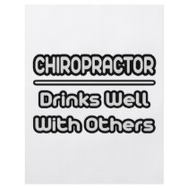 Chiropractor...Drinks Well With Others flyers