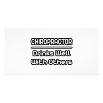 Chiropractor...Drinks Well With Others photo cards