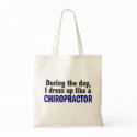 Chiropractor During The Day bags by professiongifts Chiropractor During The Day bags