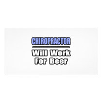 Chiropractor...Will Work For Beer photo cards