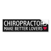 Chiros Make Better Lovers bumper stickers