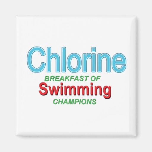 Chlorine Breakfast of Swimmers Refrigerator Magnet