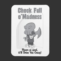 Chock Full o'Madness - Magnet magnets