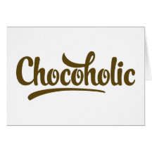 chocoholic card