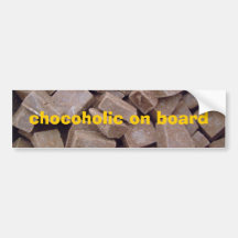 chocoholic on board bumper stickers
