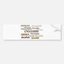Chocolate Chocolate Chocolate Bumper Stickers