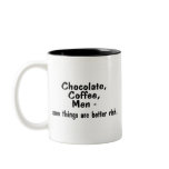 Chocolate Coffee Men Some Things Are Better Rich Mug