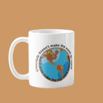 Chocolate doesn't make the world go round mugs