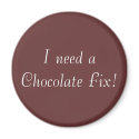 Chocolate Fix magnet