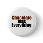 Chocolate fixes Everything Button