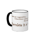 Chocolate is a vegetable! Mug by rosaamarilla Chocolate is a vegetable! Mug