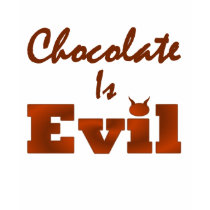 Chocolate Is Evil T-Shirt by kchippie Chocolate Is Evil T-Shirt